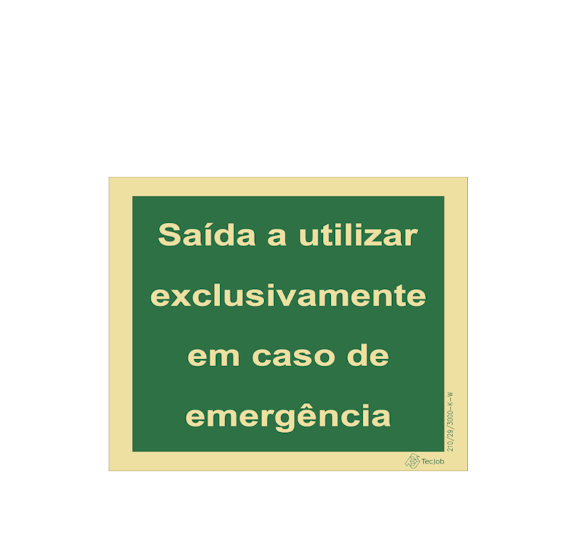 Sinalética Saída a Utilizar Exclusivamente em Caso de Emergência em Texto - E0060