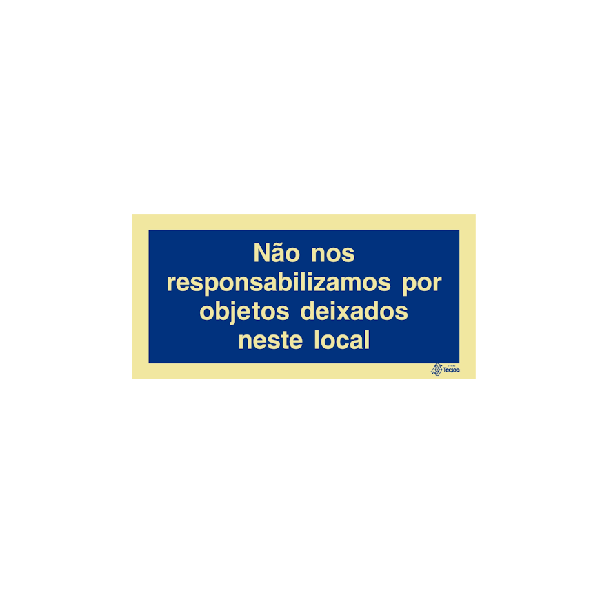 Sinal Não nos responsabilizamos por objetos deixados neste local - IN0840