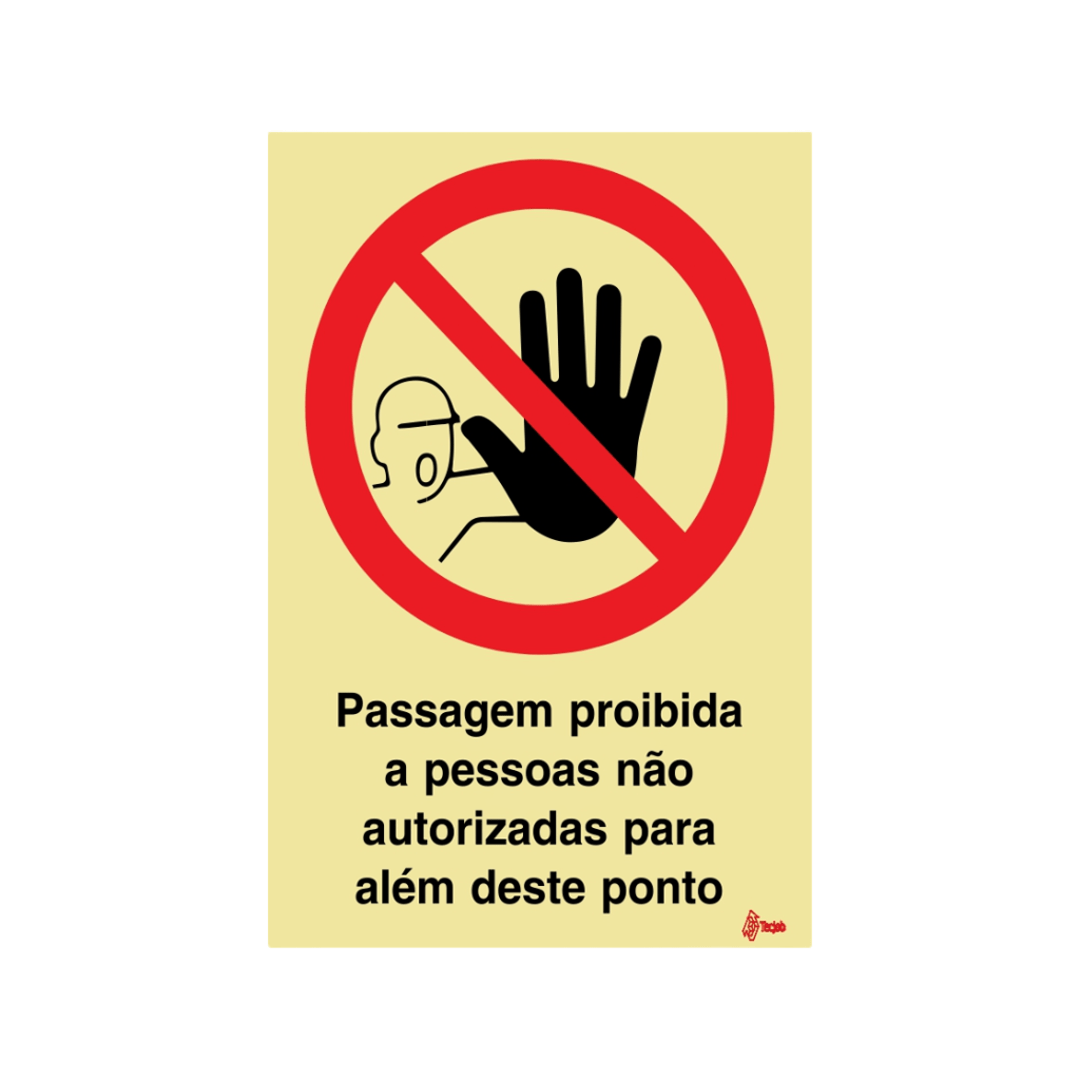 Sinalética Proibida a Entrada a Pessoas Não Autorizadas para Além deste Ponto – PR0082