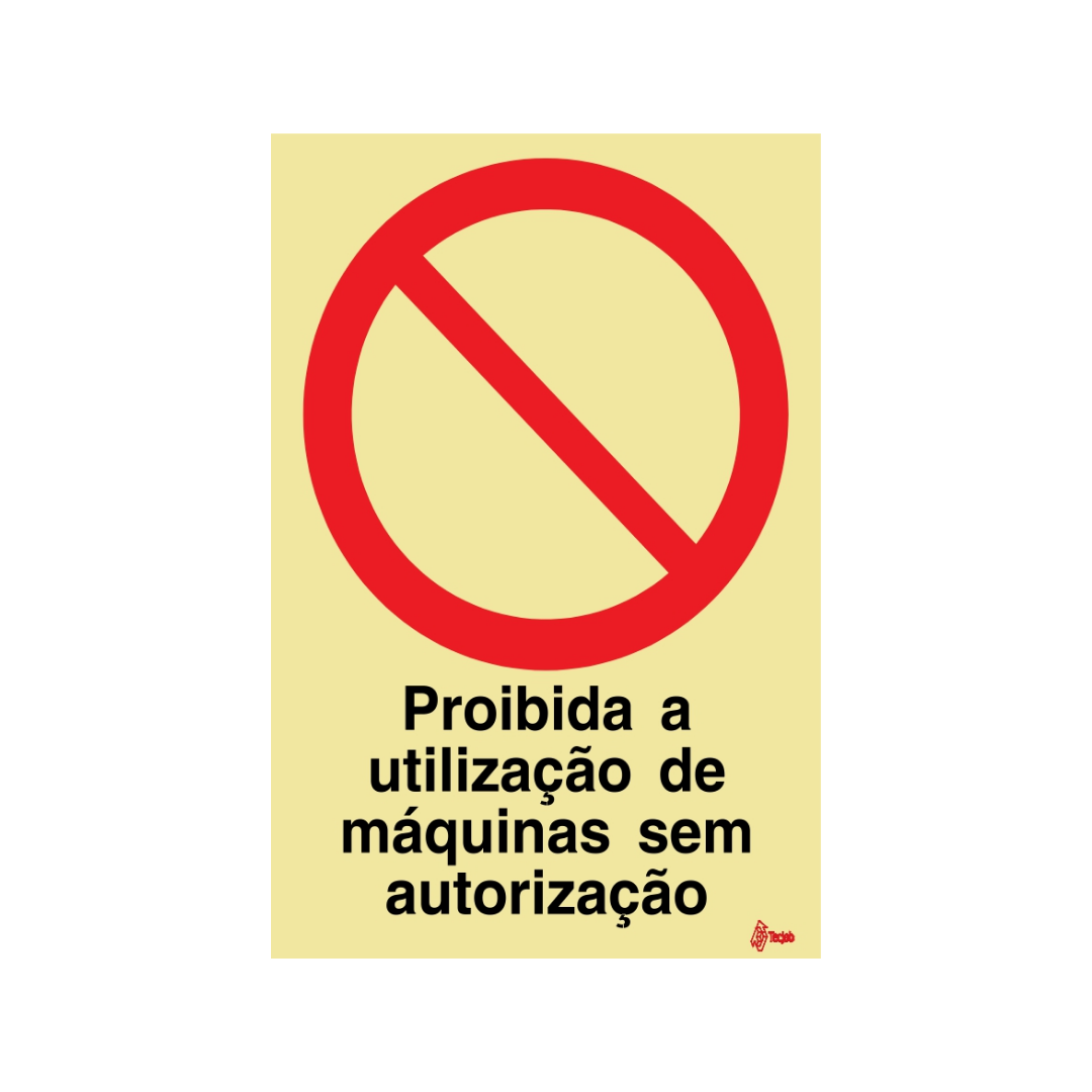 Sinalética Proibida a Utilização de Máquinas sem Autorização – PR0133