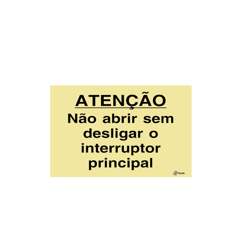 Sinalética ATENÇÃO Não Abrir Sem Desligar o Interruptor Principal - IS0453